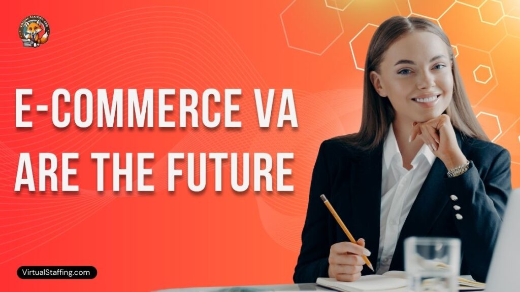 E-Commerce VA are the Future