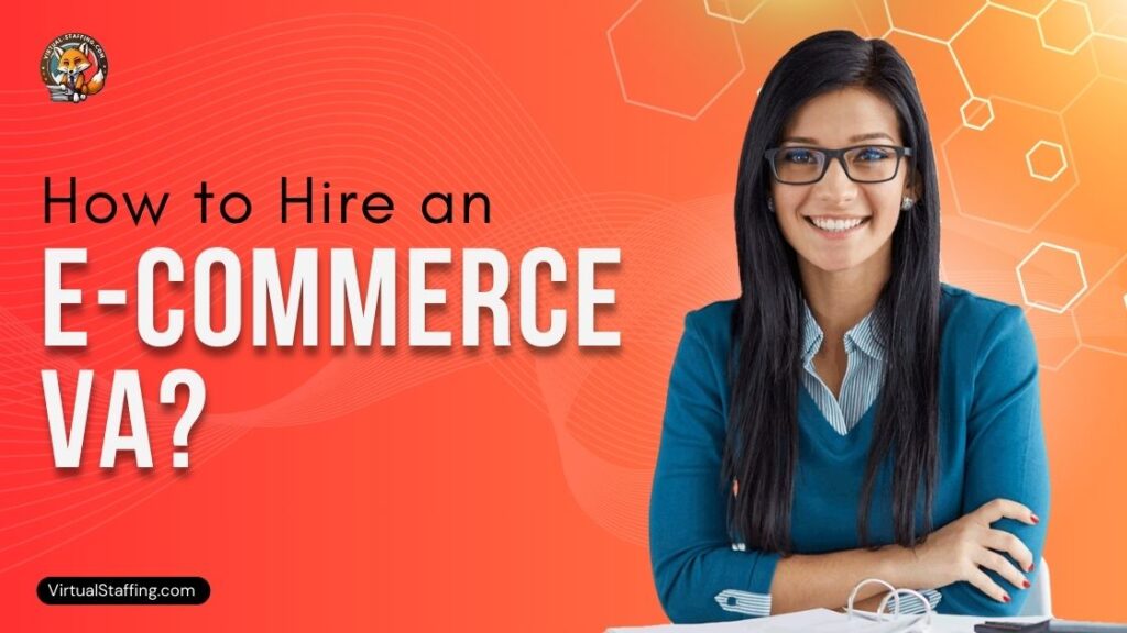 How to Hire an E-Commerce VA