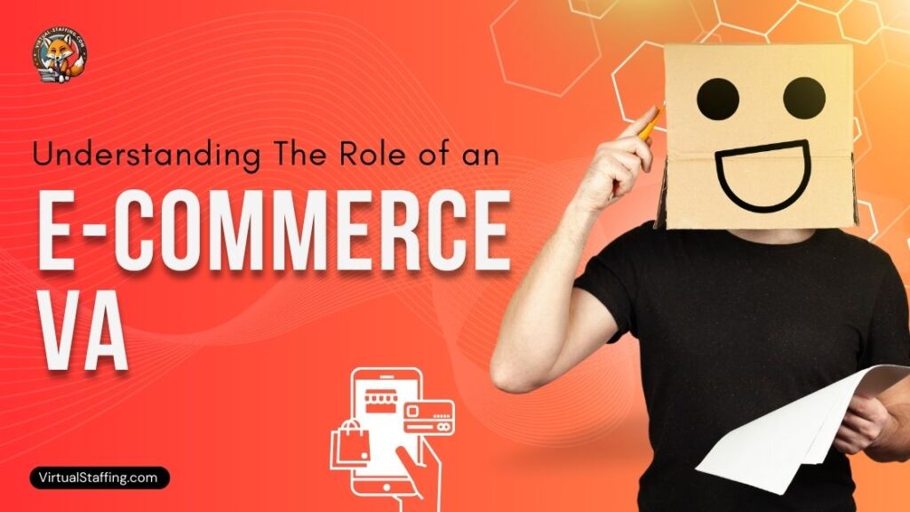 Understanding The Role of an E-commerce VA