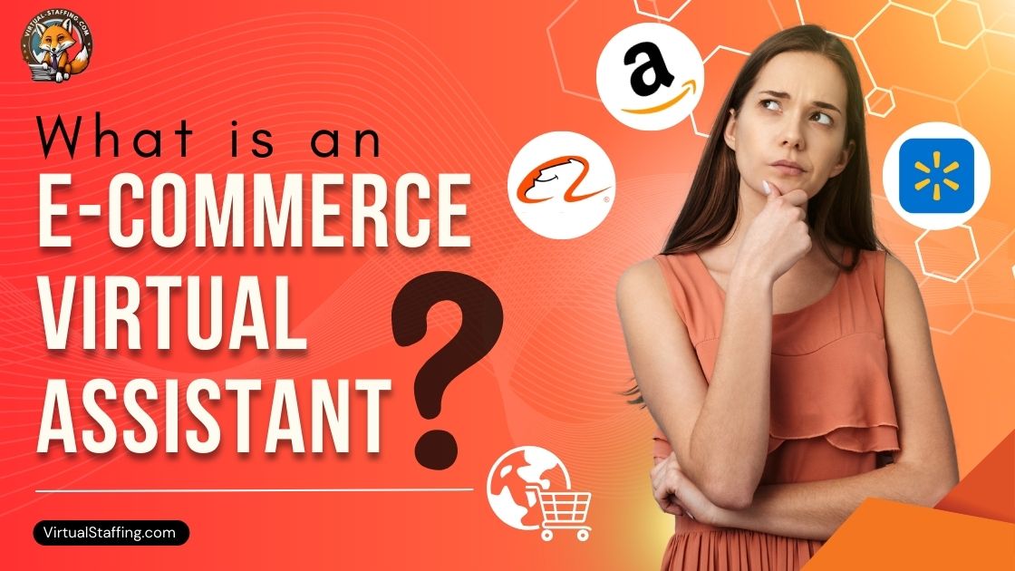 What is an E-commerce Virtual Assistant