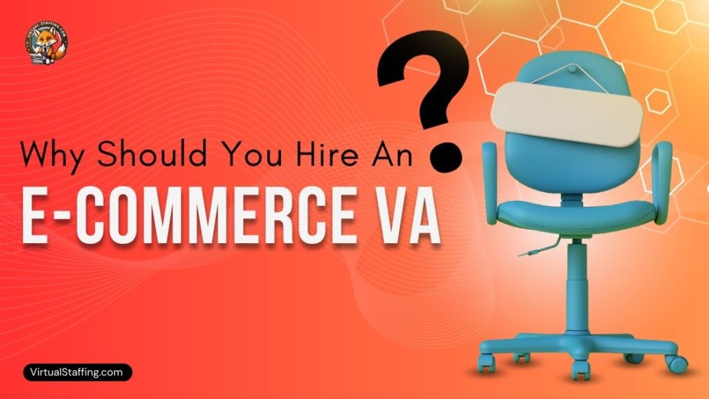 Why Should You Hire An E-commerce VA