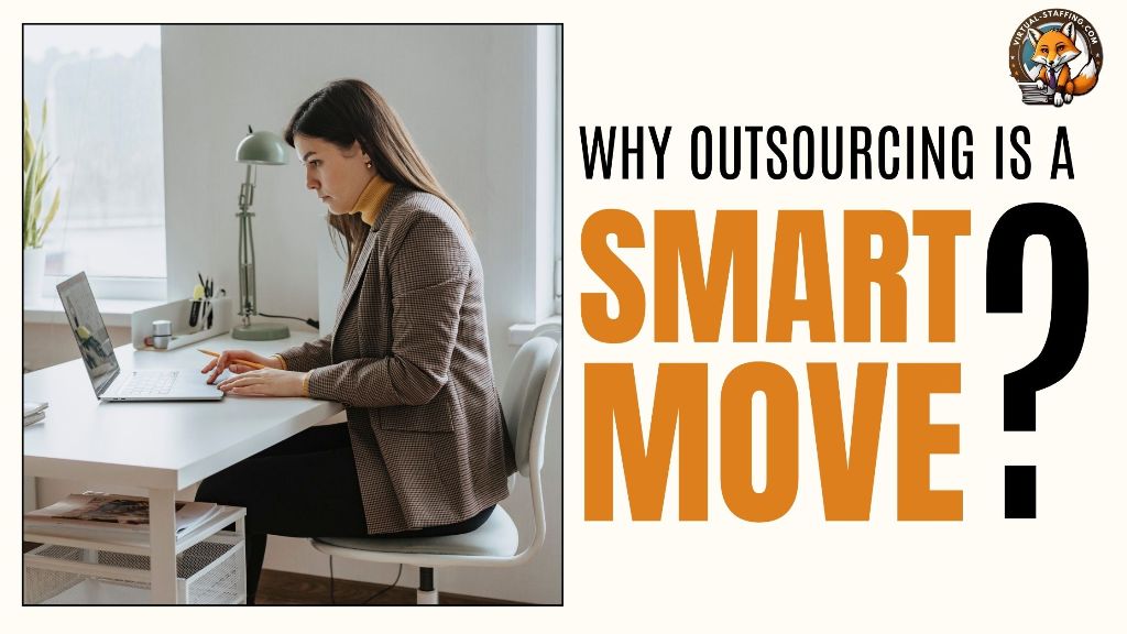 Identify Tasks You Can Afford to Outsource - WHY OUTSOURCING IS A SMART MOVE ?