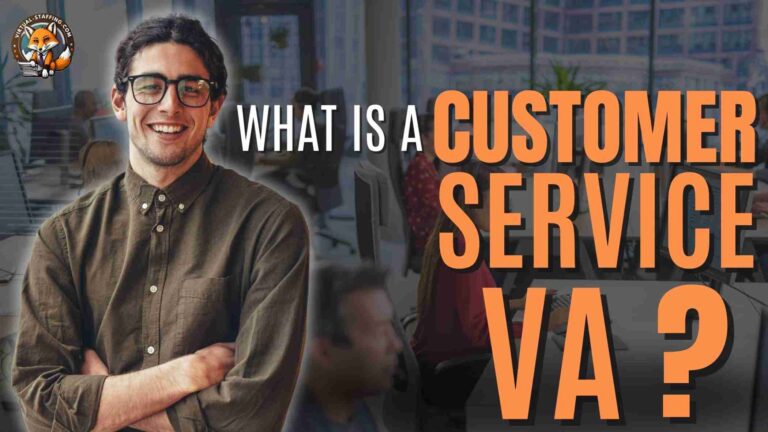 What is a Customer Service Virtual Assistant and How Can They Help Your Business?