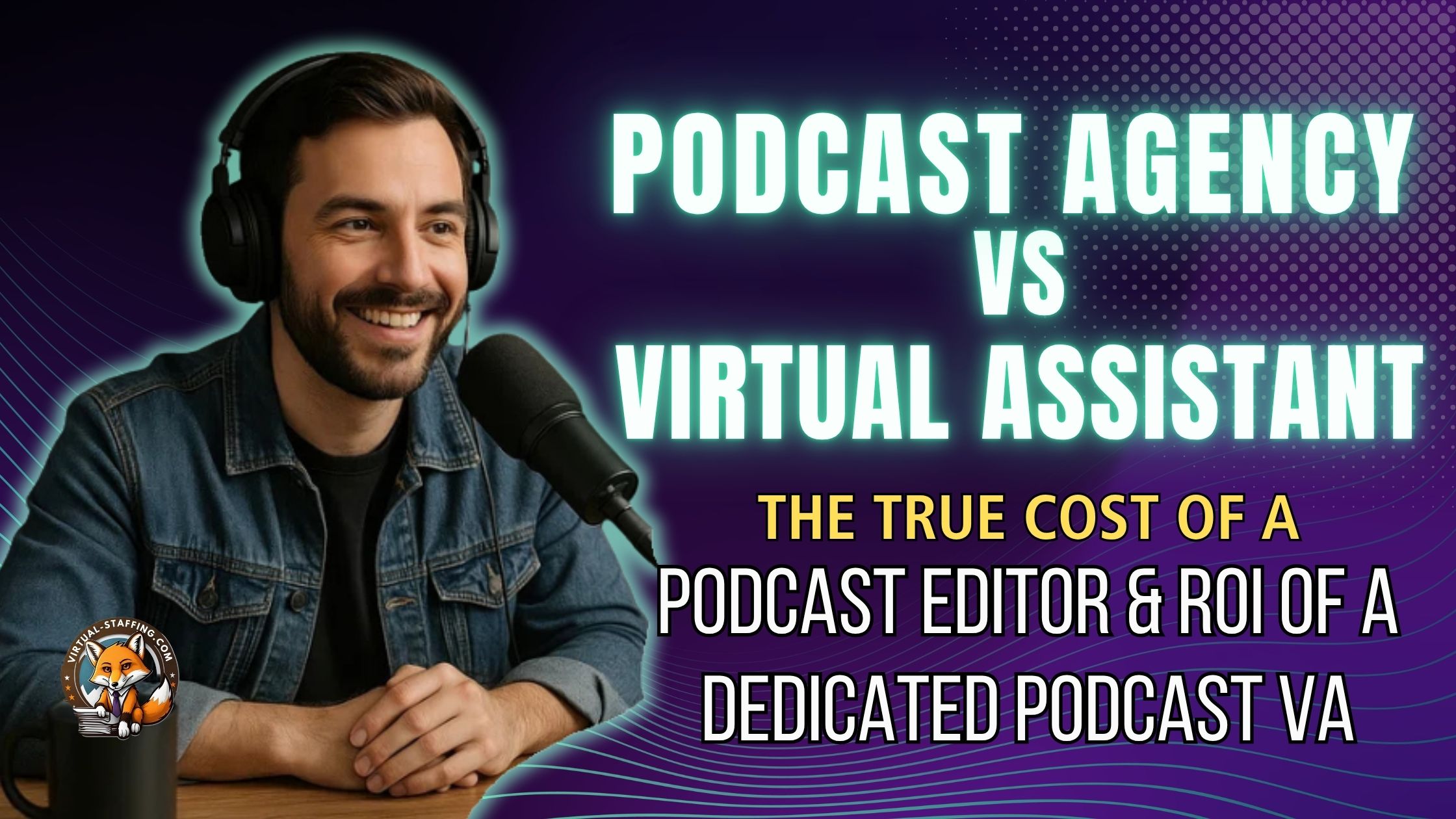 podcast agency vs virtual assistant