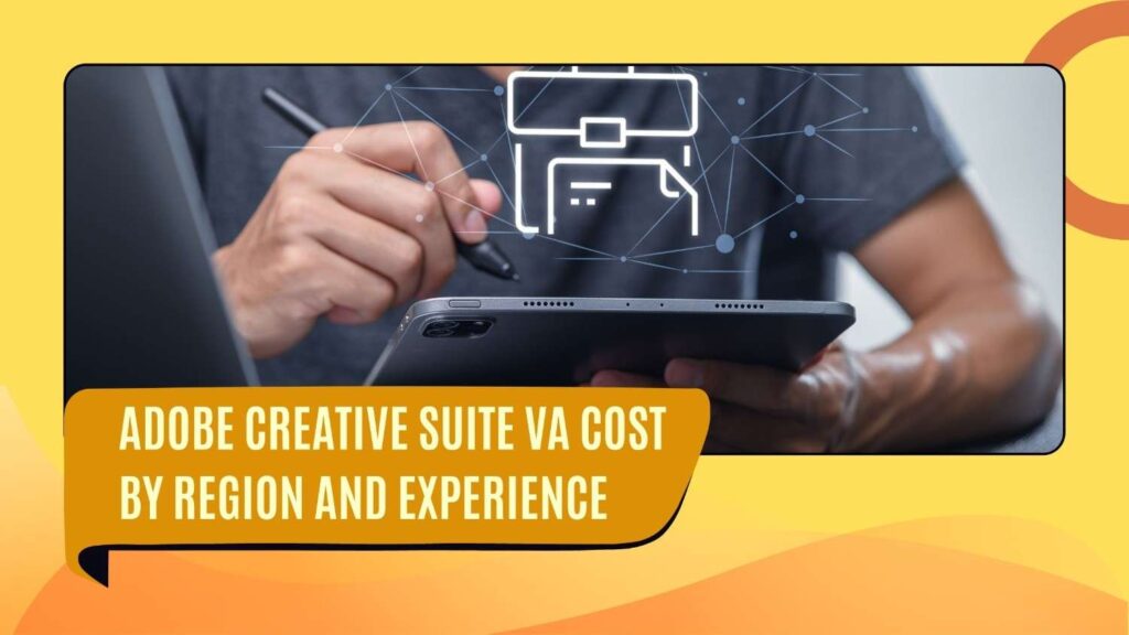 Adobe Creative Suite VA cost by region and experience
