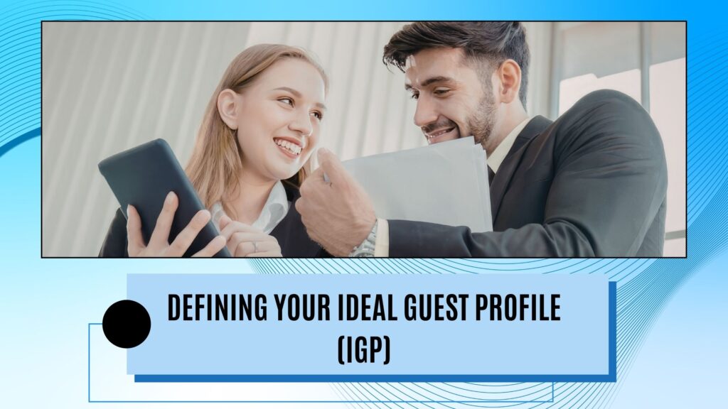 Defining Ideal Guest Profile (IGP)