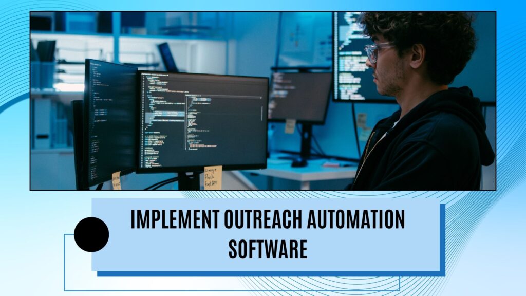Implementing outreach automation software