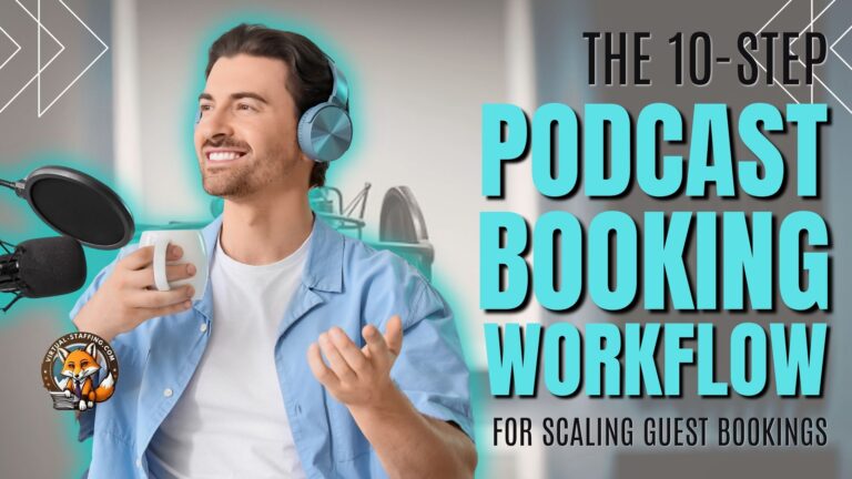 The-10-Step-Podcast Booking Workflow for scaling guest bookings