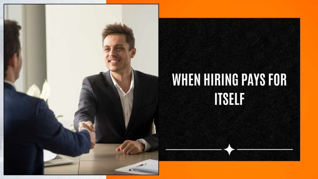 When hiring pays for itself