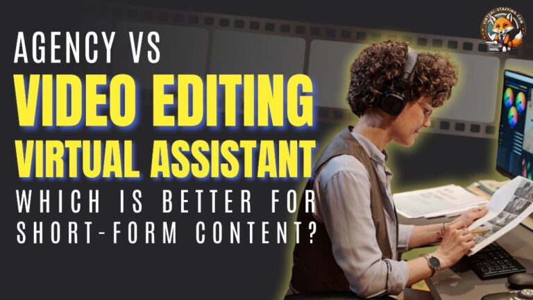 Agency vs Video Editing Virtual Assistant: Which is a better fit for you?