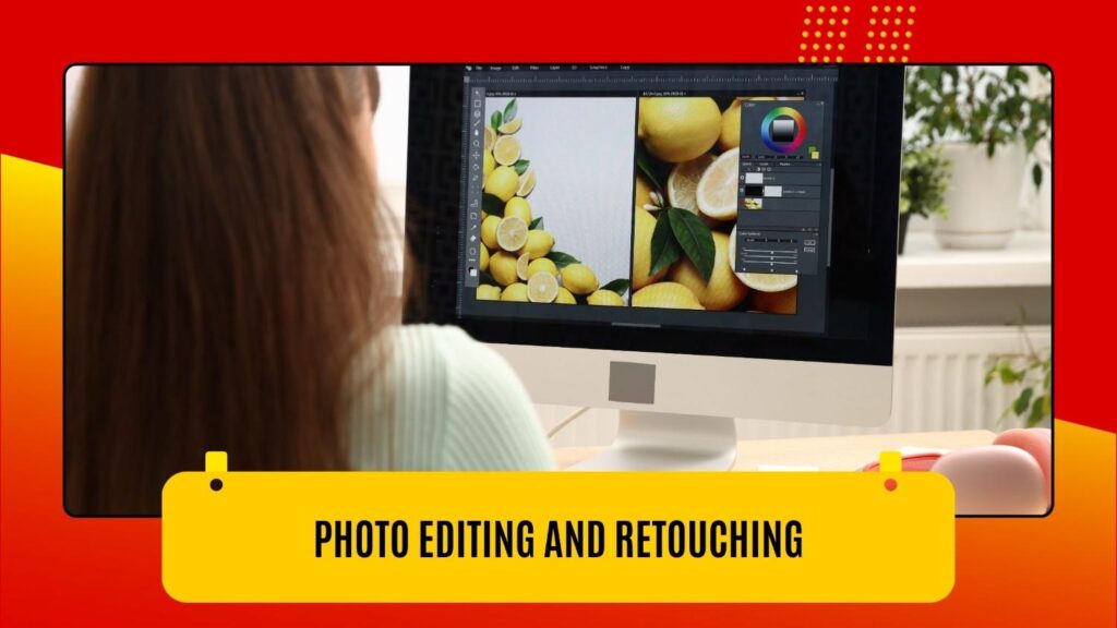 Photo Editing and Retouching