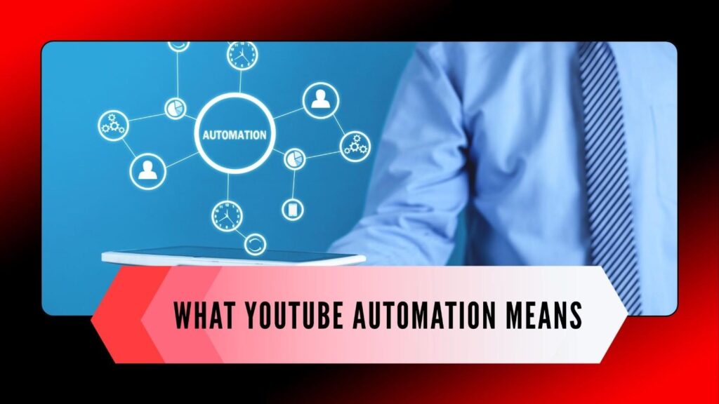 What YouTube Automation means
