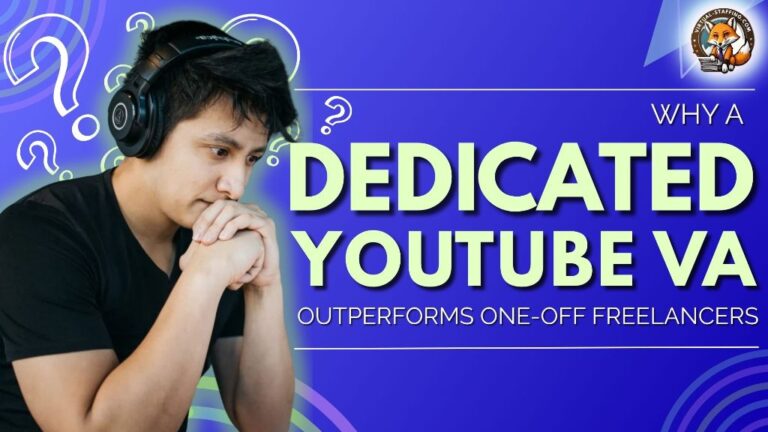 Why a Dedicated YouTube VA Outperforms One-Off Freelancers