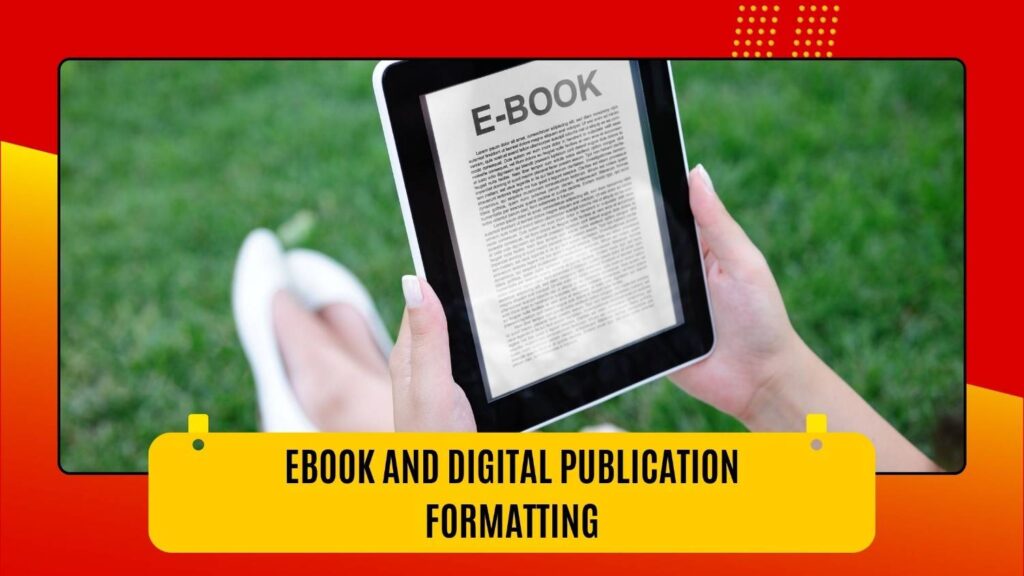 eBook and Digital Publication Formatting