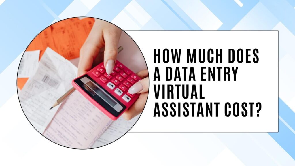 How much does a data entry virtual assistant cost
