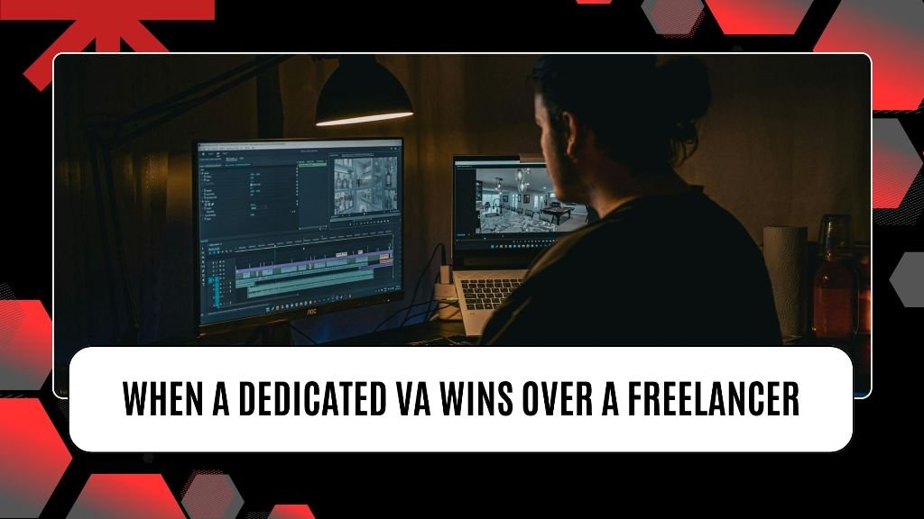 When a Dedicated VA Wins over a Freelancer
