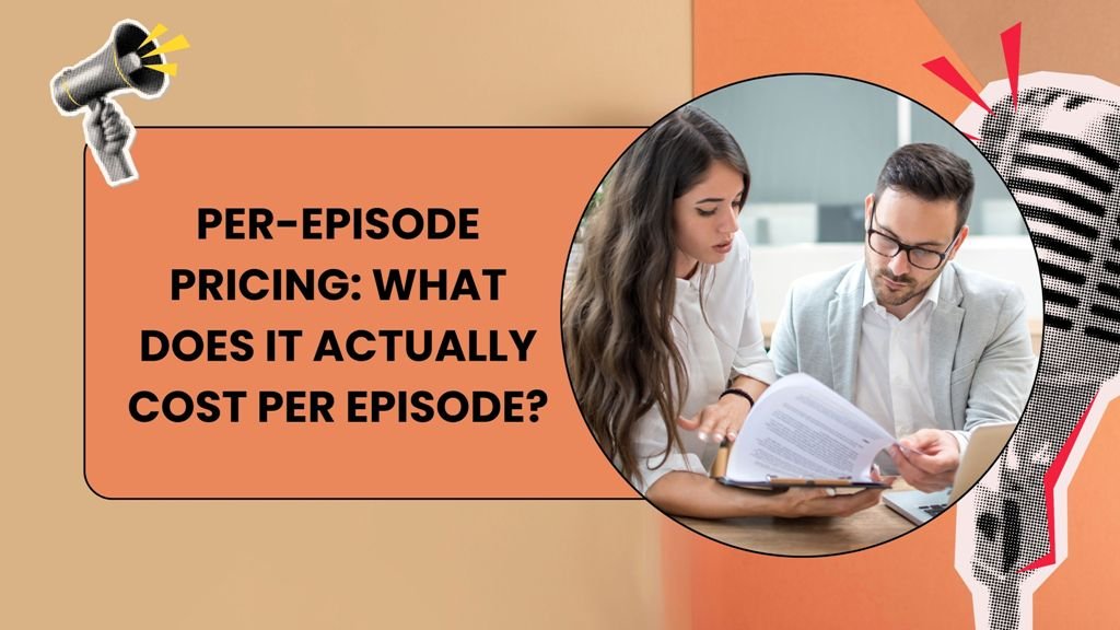 Per-Episode Pricing_ What Does It Actually Cost Per Episode