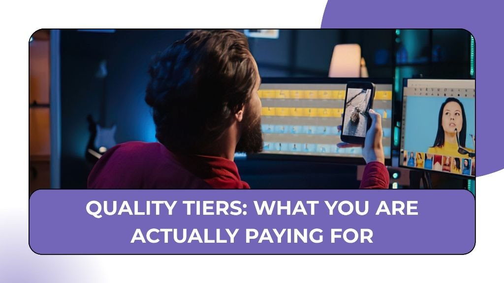 Quality Tiers_ What You Are Actually Paying For