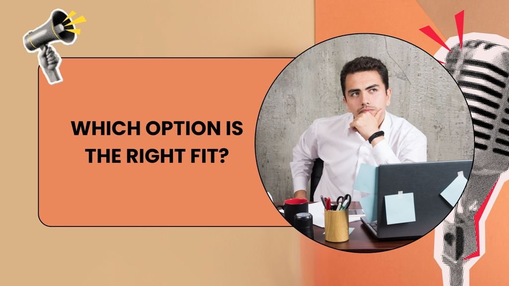 Which Option Is the Right Fit